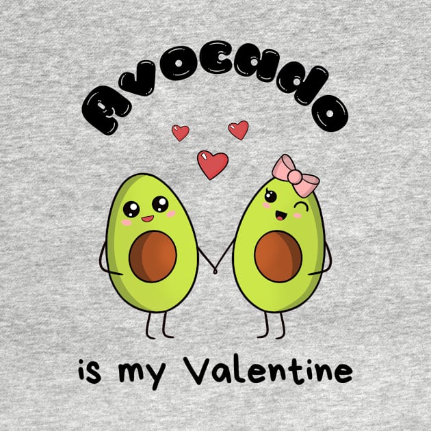 Avocado is my Valentine  - cute kawaii  avocados by Cute_but_crazy_designs